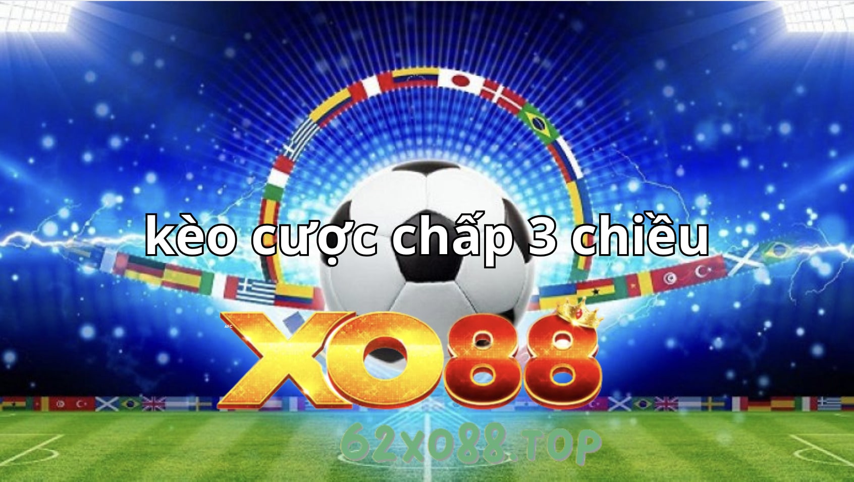 Những điều cần biết về kèo cược chấp 3 chiều Những điều cần biết về kèo cược chấp 3 chiều