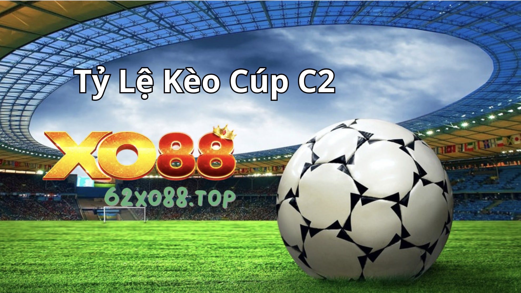 Tỷ lệ kèo Châu Á trong Cup C2 Tỷ lệ kèo Châu Á trong Cup C2