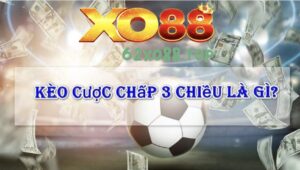 Kèo cược chấp 3 chiều là gì? Là một bet thủ nên biết đến